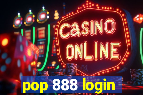 pop 888 login